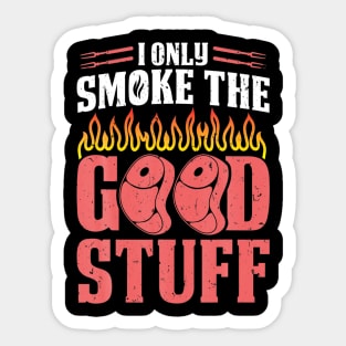 BBQ Smoker I Only Smoke He Good Stuff Sticker